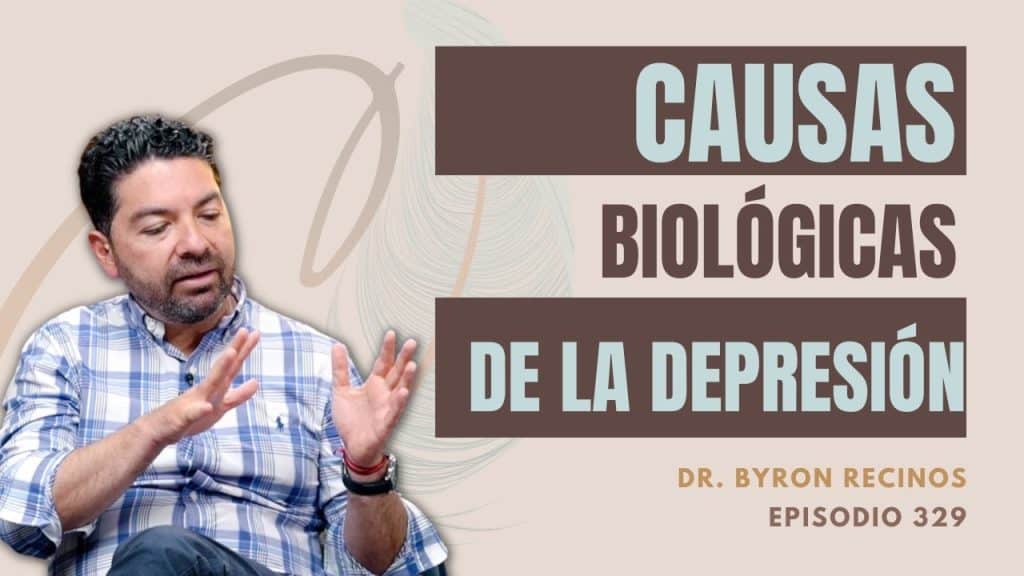 329. Causas biológicas de la depresión | Dr  Byron Recinos